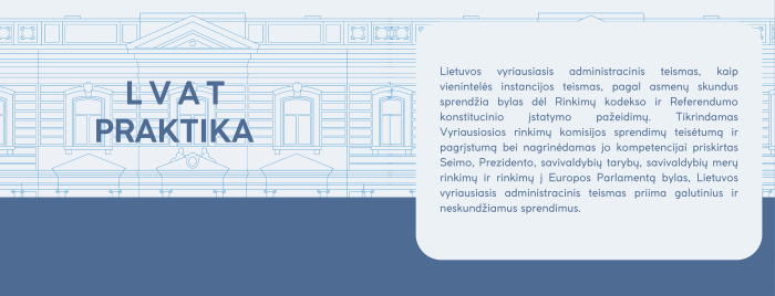 LVAT: baudžiamojo poveikio priemonės galiojimas – kliūtis kandidatuoti į Seimą, o VRK sprendimas neregistruoti kandidatės į Seimo rinkimus dėl galiojančios baudžiamojo poveikio priemonės – teisėtas